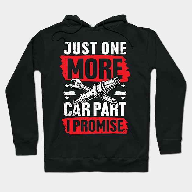 Just One More Car Part I Promise Hoodie by AngelBeez29